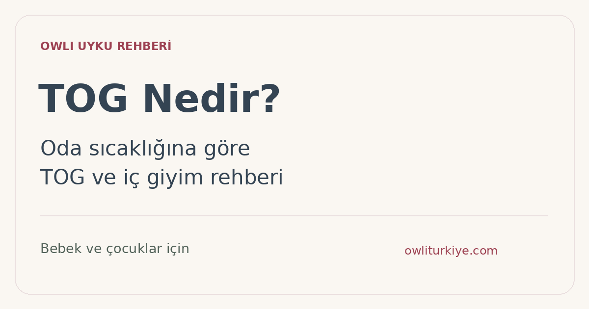 TOG Nedir? Bebek ve Çocuklar İçin TOG Seçim Rehberi